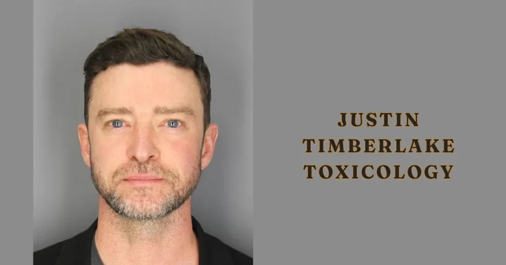 justin timberlake toxicology