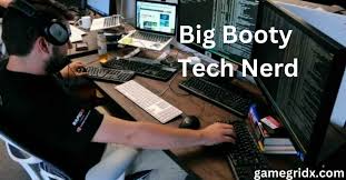 bigbootytechnerd